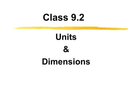 Class 9.2 Units & Dimensions.