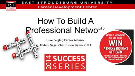 How To Build A Professional Network Luke Zeigler, Career Advisor Abdelis Vega, Chi Upsilon Sigma, OMA.