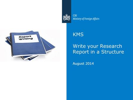 KMS Write your Research Report in a Structure August 2014.