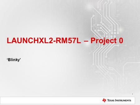LAUNCHXL2-RM57L – Project 0