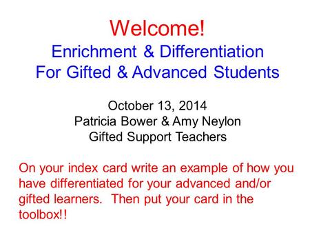 Welcome! Enrichment & Differentiation For Gifted & Advanced Students
