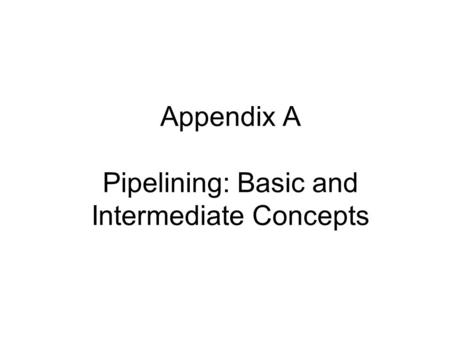 Appendix A Pipelining: Basic and Intermediate Concepts