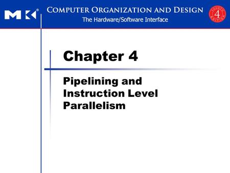 Chapter 4 Pipelining and Instruction Level Parallelism.