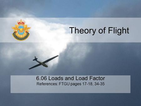 6.06 Loads and Load Factor References: FTGU pages 17-18, 34-35