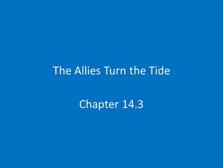 The Allies Turn the Tide Chapter 14.3. All Out War 1942 Allies in bad shape Total war Govt increases power-rationing, conversion of industry, bonds, limit.