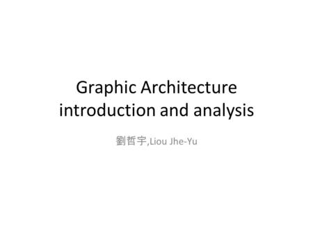 Graphic Architecture introduction and analysis