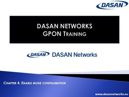 DASAN NETWORKS GPON Training