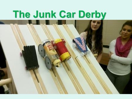 The Junk Car Derby.