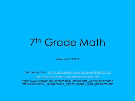 7 th Grade Math Week of 11/10/14 Information from :
