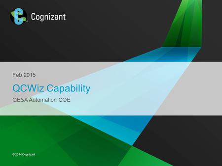 Feb 2015 QCWiz Capability QE&A Automation COE.