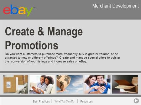 Create & Manage Promotions Do you want customers to purchase more frequently, buy in greater volume, or be attracted to new or different offerings? Create.