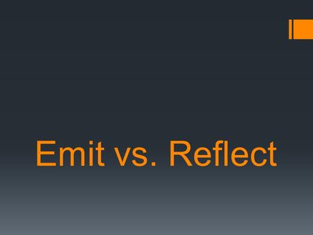 Emit vs. Reflect.