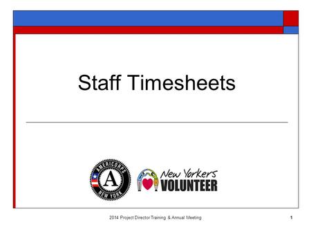 Staff Timesheets 2014 Project Director Training & Annual Meeting1.
