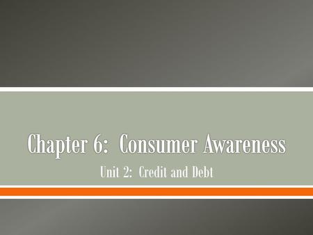 Chapter 6: Consumer Awareness