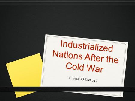 Industrialized Nations After the Cold War