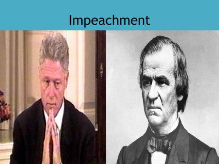 Impeachment. Definition A formal accusation of a federal official by a simple majority vote of the House of Representatives. Impeachment is the first.