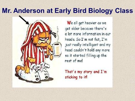 Mr. Anderson at Early Bird Biology Class Ch. 8 – Metabolism Slide 4 Metabolism is the totality of an organism’s chemical reactions.