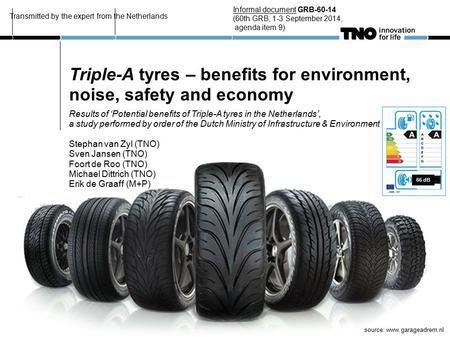 Triple-A tyres – benefits for environment, noise, safety and economy Results of ‘Potential benefits of Triple-A tyres in the Netherlands’, a study performed.