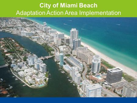 City of Miami Beach Adaptation Action Area Implementation.