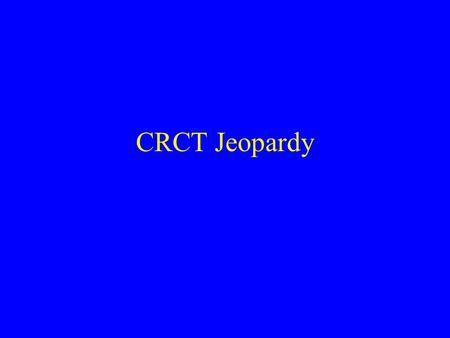 CRCT Jeopardy.
