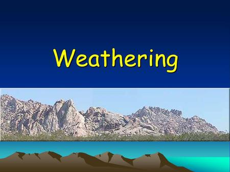 Weathering. Bell ringer 10/27/14 Title the next page in your science notebook: “Weathering notes” & Copy the following questions into your science notebook: