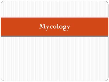 Mycology.