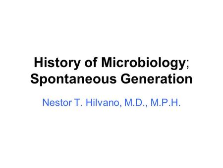 History of Microbiology; Spontaneous Generation