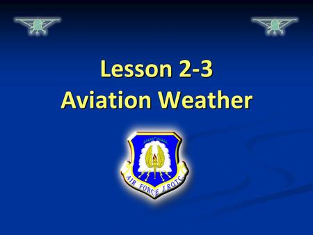 Lesson 2-3 Aviation Weather
