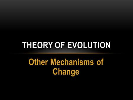 Other Mechanisms of Change