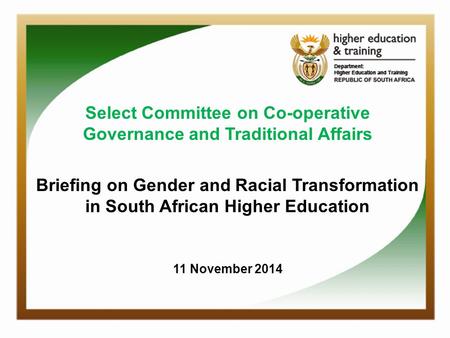 DIALOGUE ON SKILLS PLANNING 1 Select Committee on Co-operative Governance and Traditional Affairs Briefing on Gender and Racial Transformation in South.