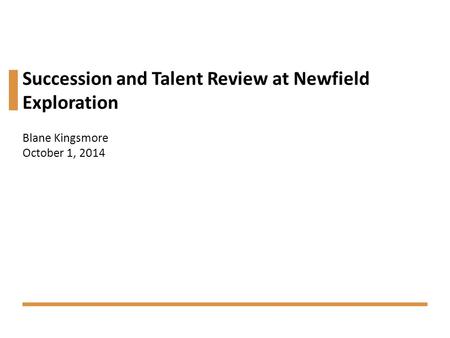 Succession and Talent Review at Newfield Exploration