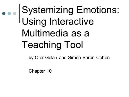 Systemizing Emotions: Using Interactive Multimedia as a Teaching Tool