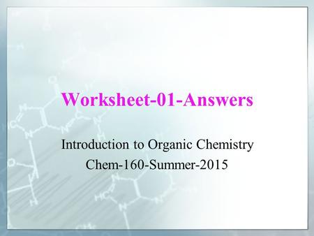 Introduction to Organic Chemistry Chem-160-Summer-2015