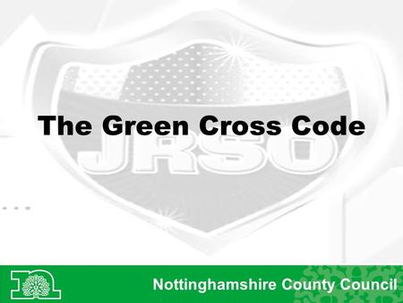 The Green Cross Code Nottinghamshire County Council.