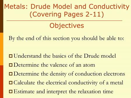 Metals: Drude Model and Conductivity (Covering Pages 2-11) Objectives