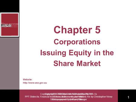 Copyright  2003 McGraw-Hill Australia Pty Ltd PPT Slides t/a Financial Institutions, Instruments and Markets 4/e by Christopher Viney Slides prepared.