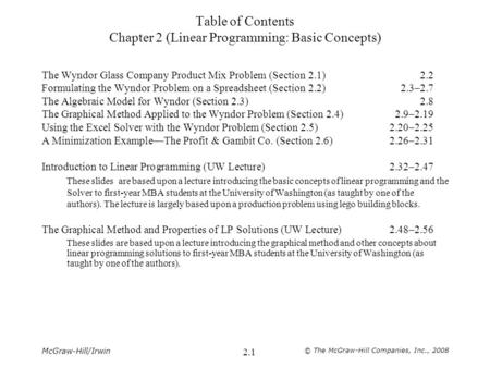 McGraw-Hill/Irwin © The McGraw-Hill Companies, Inc., 2008 2.1 Table of Contents Chapter 2 (Linear Programming: Basic Concepts) The Wyndor Glass Company.