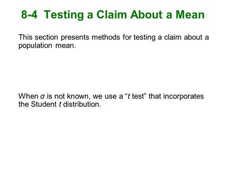 8-4 Testing a Claim About a Mean