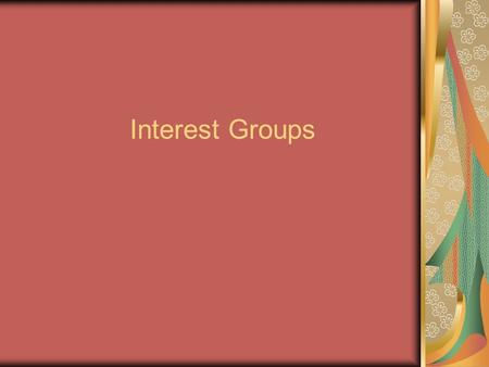 Interest Groups.