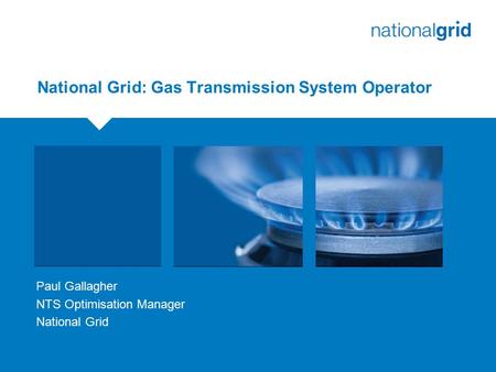 National Grid: Gas Transmission System Operator