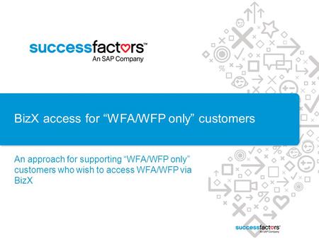BizX access for “WFA/WFP only” customers