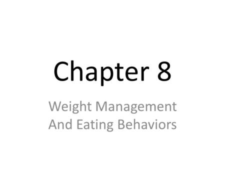 Weight Management And Eating Behaviors