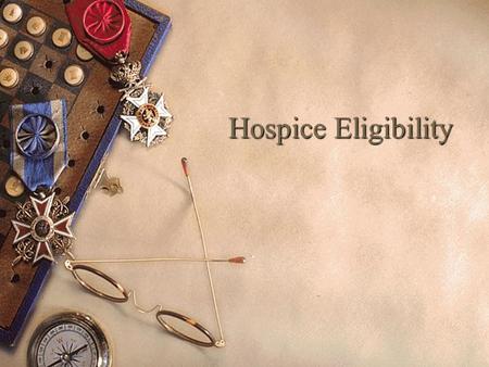 Hospice Eligibility.