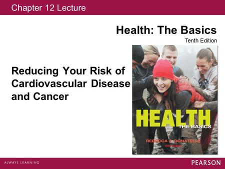 Reducing Your Risk of Cardiovascular Disease and Cancer