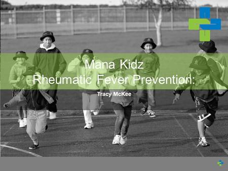 Mana Kidz Rheumatic Fever Prevention: