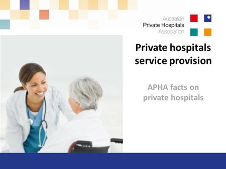Private hospitals service provision APHA facts on private hospitals.