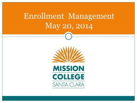 Enrollment Management May 20, 2014. WVMCCD Responsive to Student Needs Unique among the vast majority of community colleges because our faculty, the individuals.