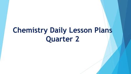 Chemistry Daily Lesson Plans Quarter 2