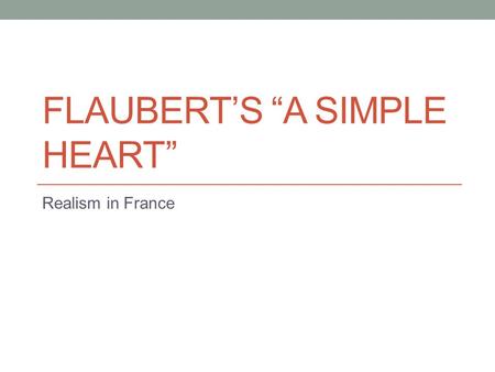 Flaubert’s “A Simple heart”