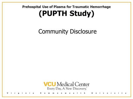Prehospital Use of Plasma for Traumatic Hemorrhage (PUPTH Study) Community Disclosure.